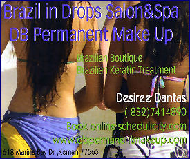 Desiree Dantas/ Brazil in Drops salon & Spa A Brazilian concept salon! Keratin Hair Treatment, Permanent Make up Facials, IPL (hair removal & Rejuvenation) Waxing .All full service Salon, Hair Cut & Color ! 618 Marina Bay Dr (FM 2094) Kemah, TX 77565, 832-741-4890